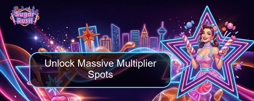 Sugar Rush Unlock Massive Multiplier Spots Sugar Rush Unlock Massive Multiplier Spots